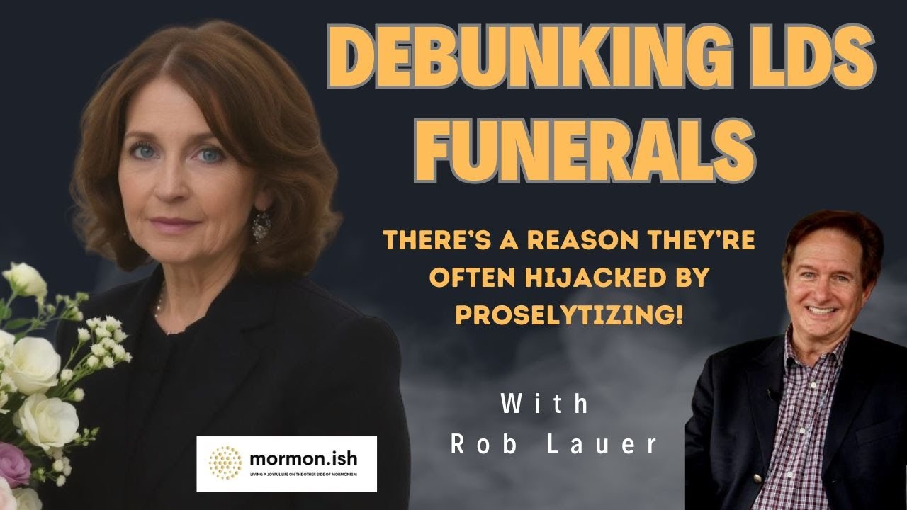 Ep240: Debunking LDS Funerals: There's a Reason They're Often Hijacked By Proselytizing!
