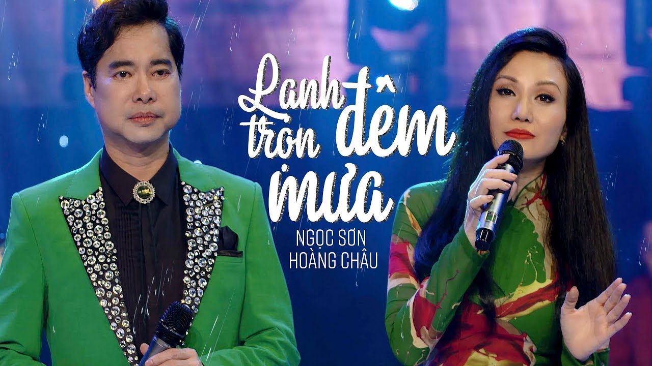 LẠNH TRỌN Đ&Ecirc;M MƯA (#LTDM) - NGỌC SƠN ft HO&Agrave;NG CH&Acirc;U