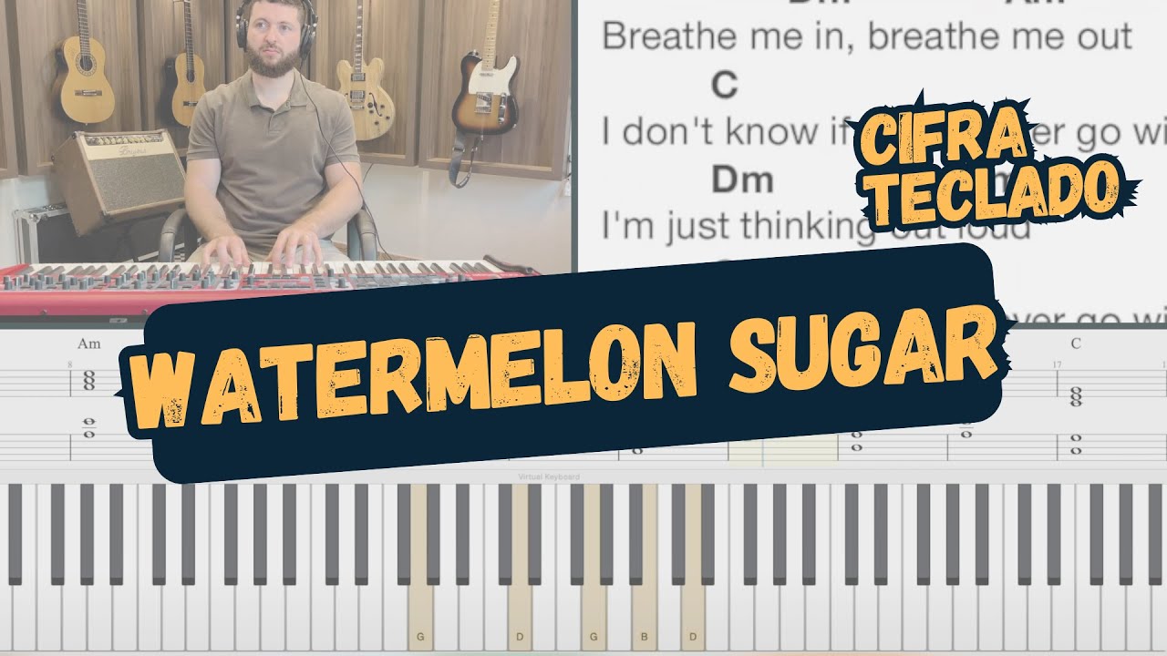 Watermelon Sugar | Canção de Harry Styles | Cifra Teclado | Cover