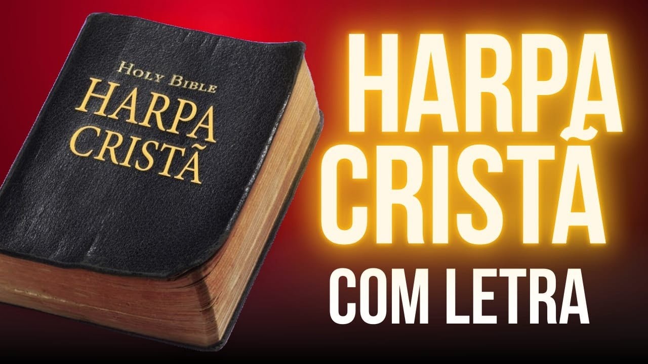 OS MAIS BELOS HINOS DA HARPA CRISTÃ - COM LETRA - VOLUME 14