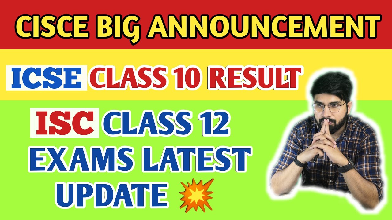 CISCE/ISC Class 12 Exam latest news 2021 | ICSE Class 10 result update 2021