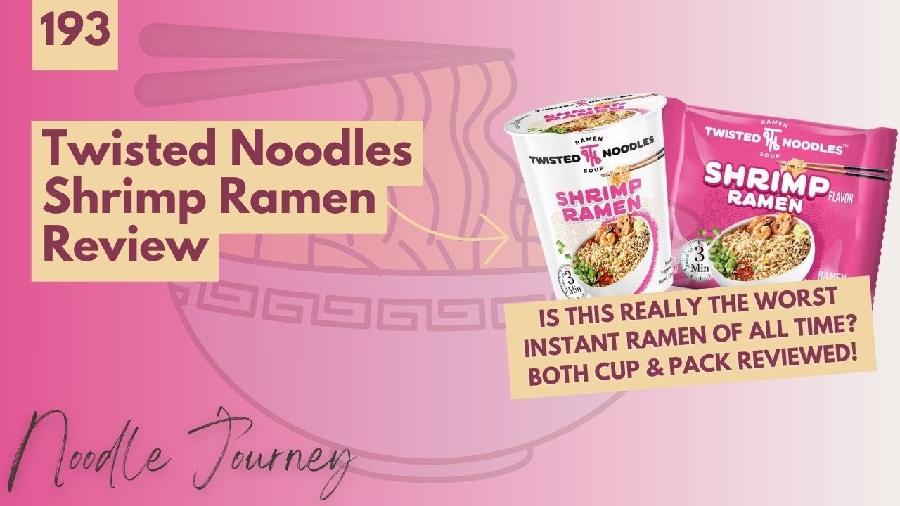Noodle Journey Episode 193: Twisted Noodles Shrimp Ramen