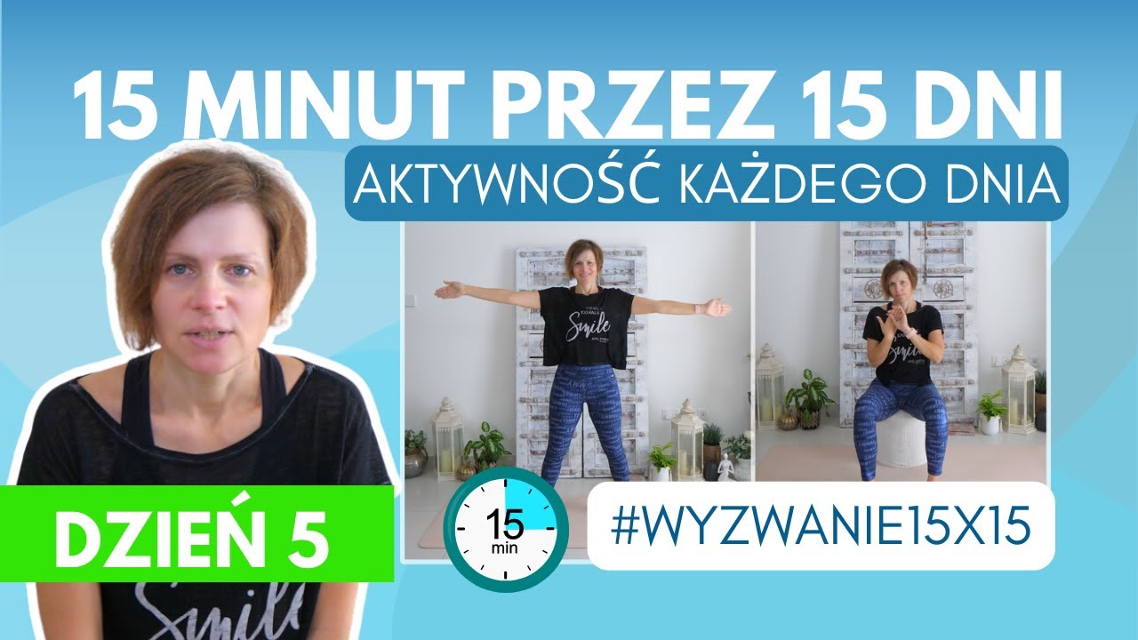 Dzień 5 Wyzwania Fitness 15x15 - Moc 15 minut na poprawę zdrowia! #Wyzwanie15x15