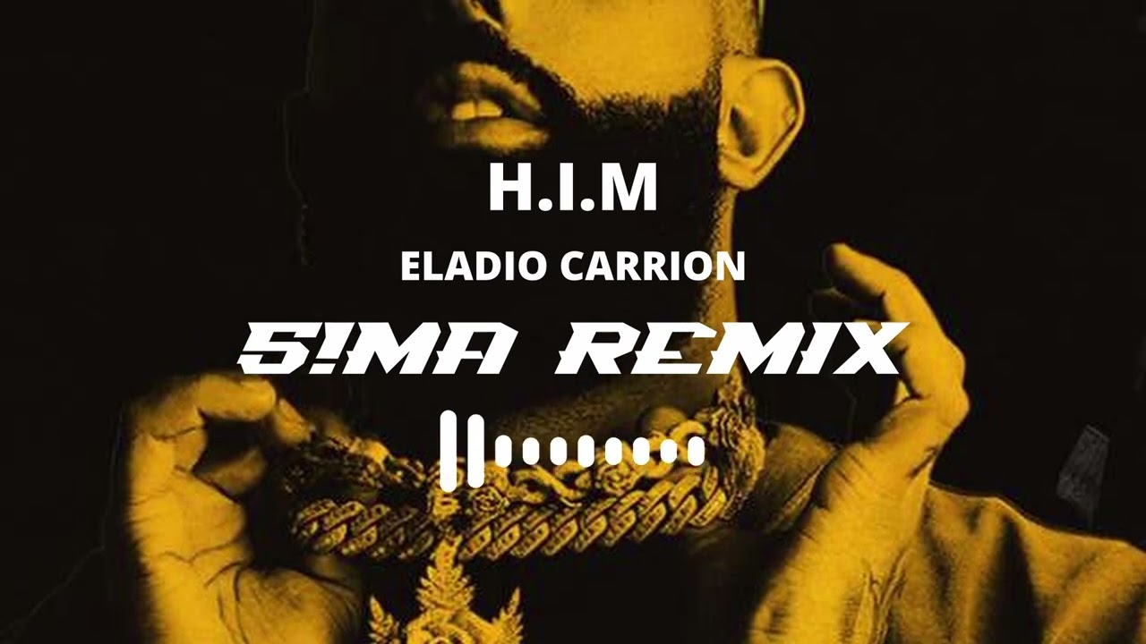 ELADIO CARRION - H.I.M (S!MA REMIX)