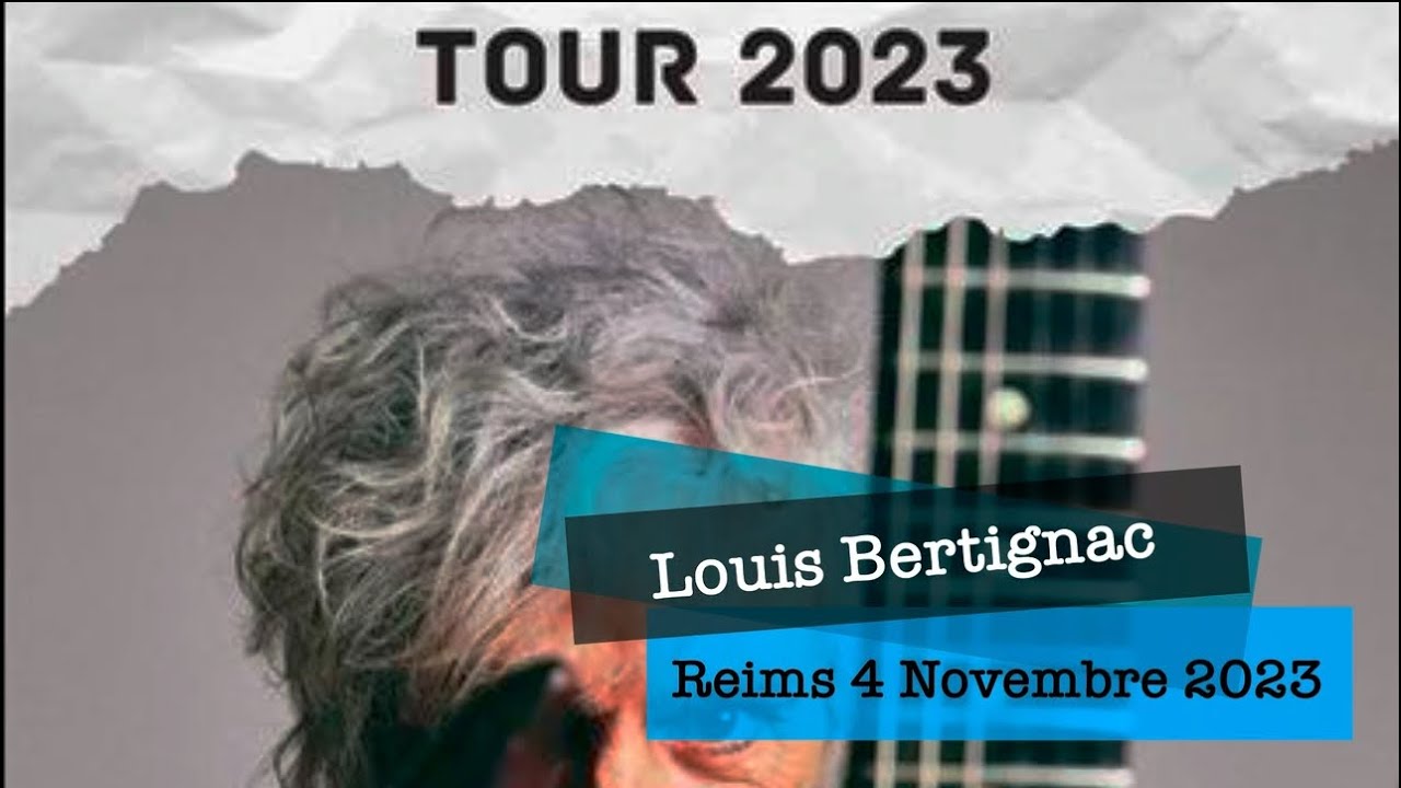 Louis Bertignac - Le film de ma vie - live Reims 2023