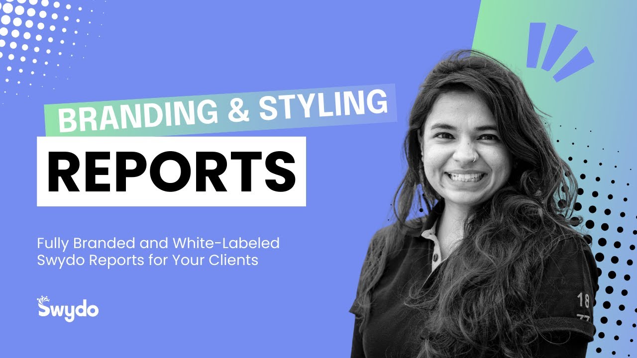 Branding & Styling Your Reports