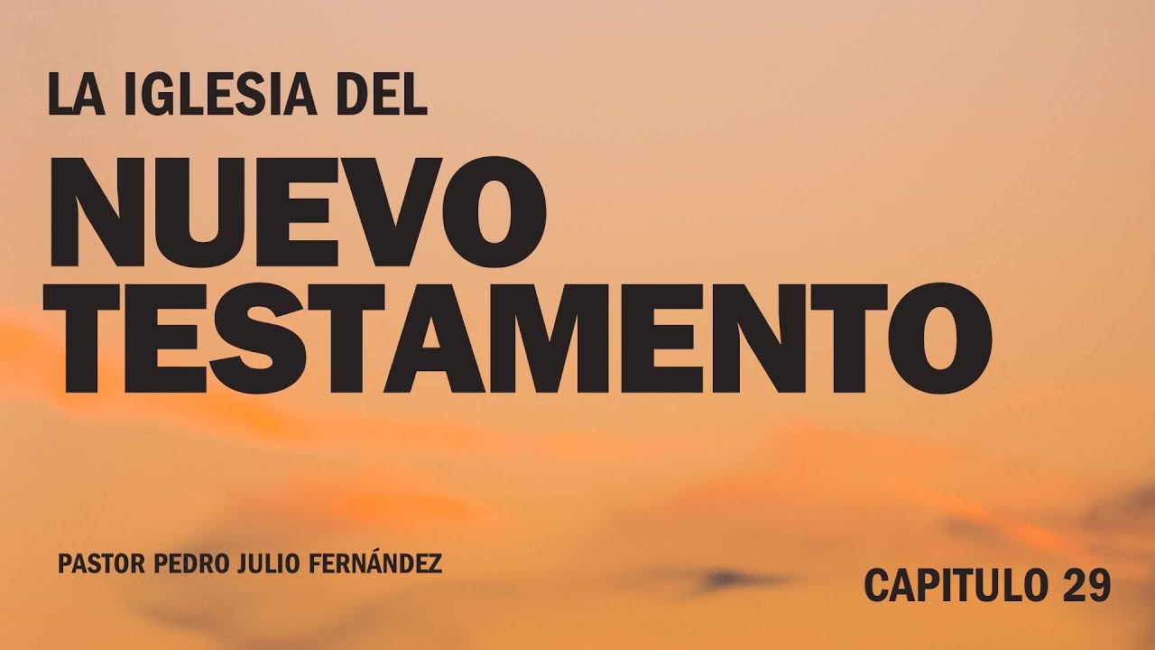 LA IGLESIA DEL NUEVO TESTAMENTO | Capítulo 43