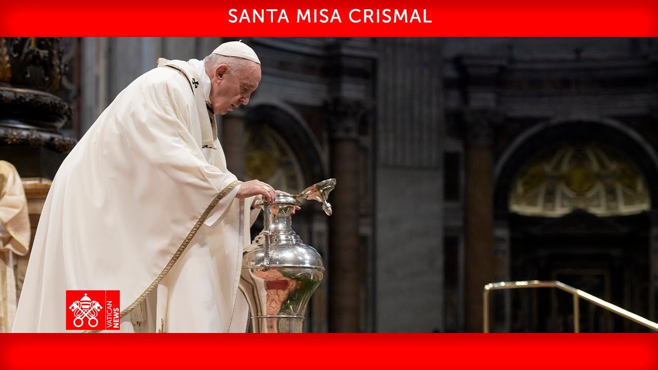01 de abril de 2021, Santa Misa Crismal - Homilía, Papa Francisco