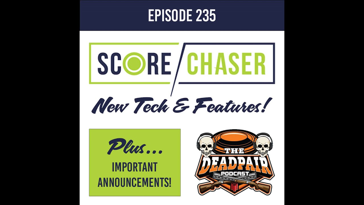 235, New Scorechaser tech + Announcements