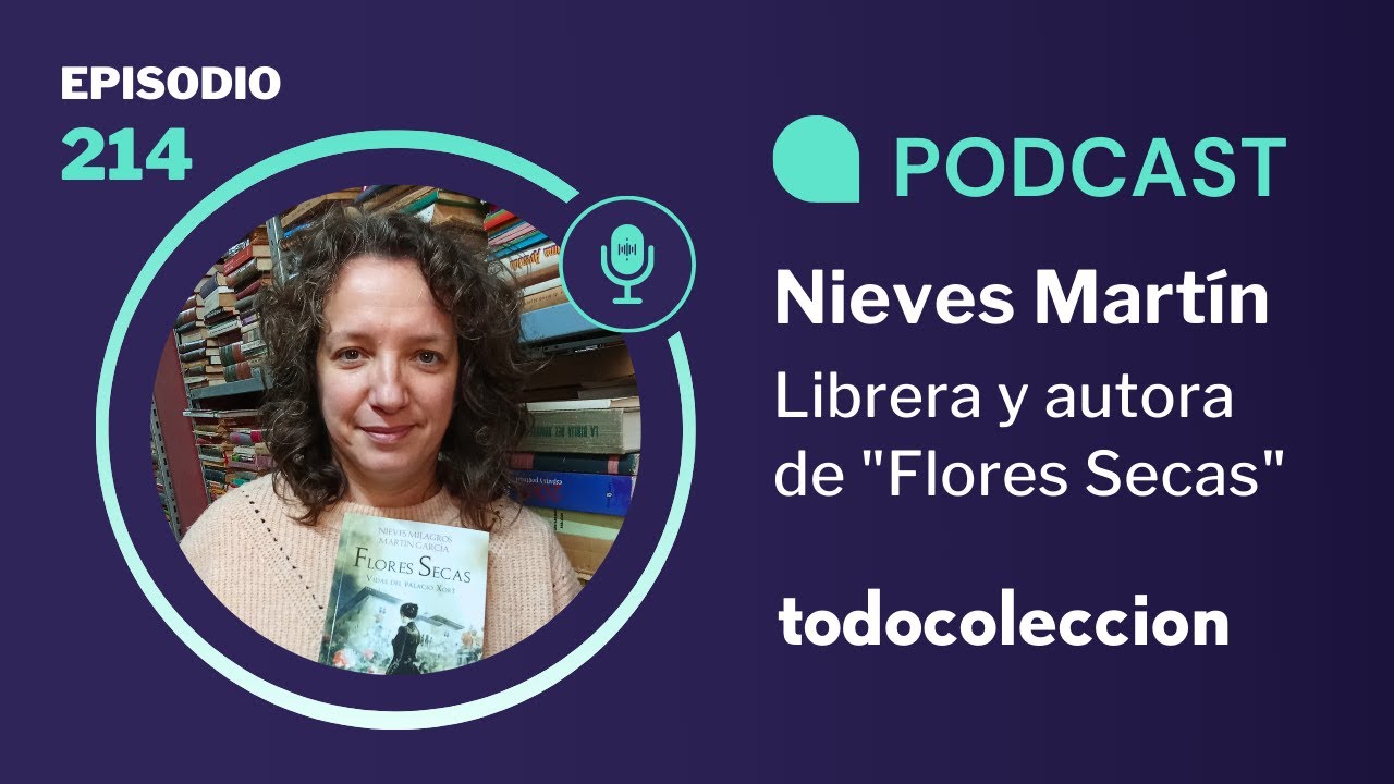 214. Nieves Martín, librera y autora de Flores Secas