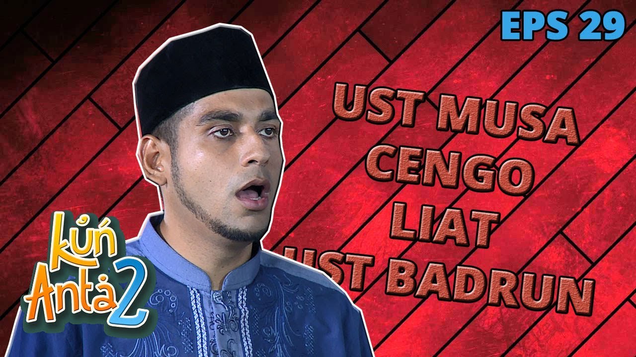 Sikap Egoisnya ga Ilang, Ust Musa Melongok Liat Haji Badrun - Kun Anta 2 Eps 29 PART 1
