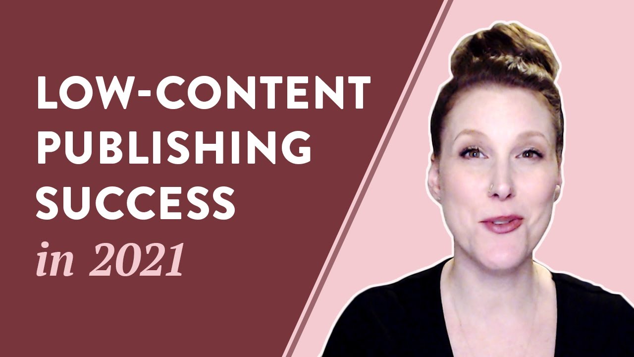 5 Steps to Low-Content Publishing Success in 2021
