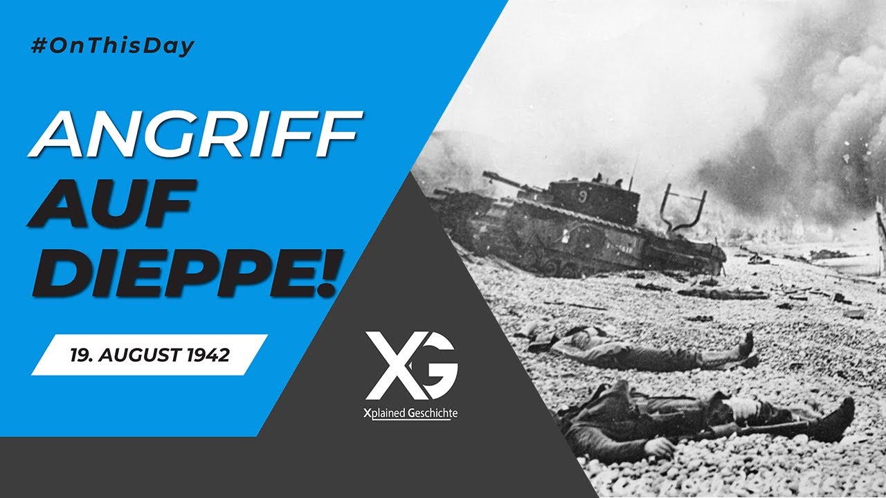 Die gescheiterte Invasion! Angriff auf Dieppe [Operation Jubilee] #OnThisDay