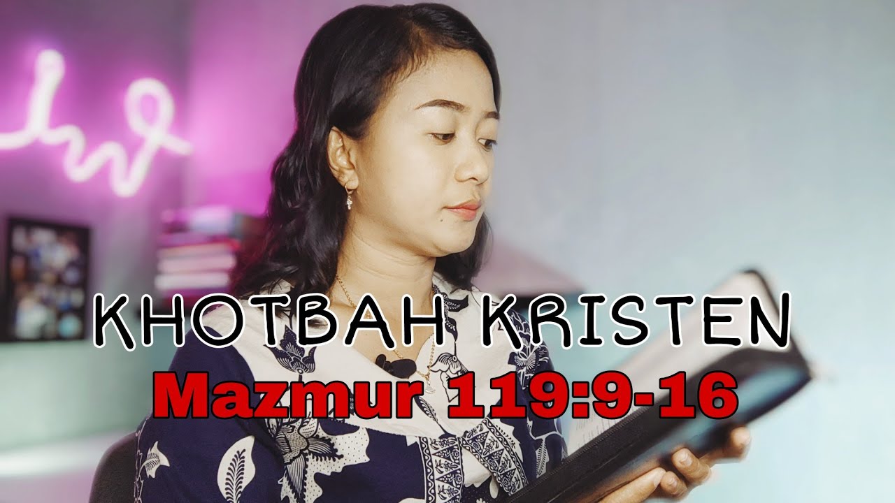 Bacaan, Mazmur 119:9-16 || Khotbah Kristen #khotbahkristen #priscawalukouw #mtpjgmim