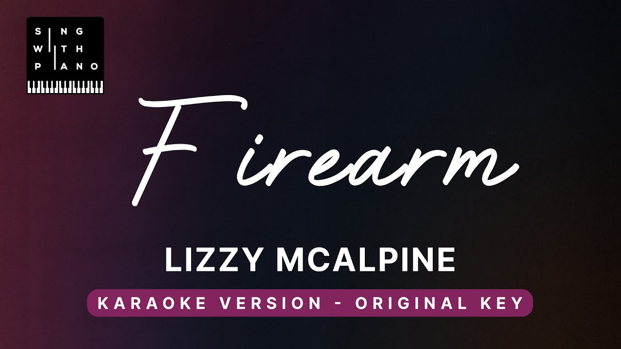 Firearm - Lizzy McAlpine (Original Key Karaoke) - Piano Instrumental Cover with Lyrics