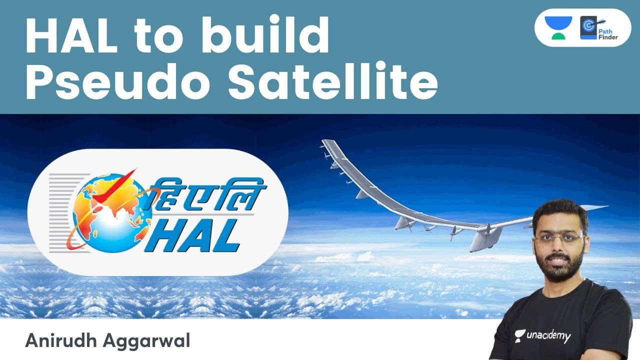 HAL to develop world&rsquo;s first high-altitude pseudo satellite. What is a pseudo satellite?