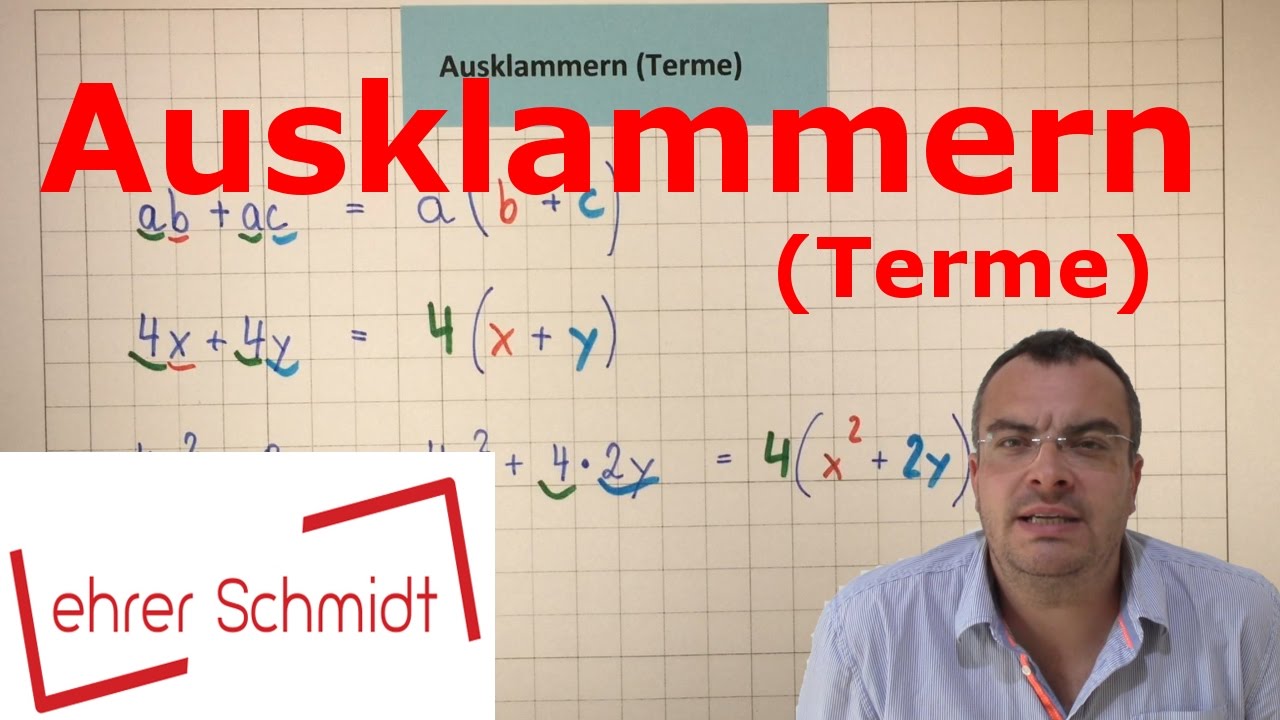 Ausklammern | Terme und Gleichungen | Mathematik | Lehrerschmidt