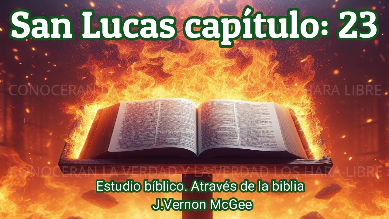 LUCAS 23 - a través de la biblia - audio biblia - estudio bíblico J. Vernon