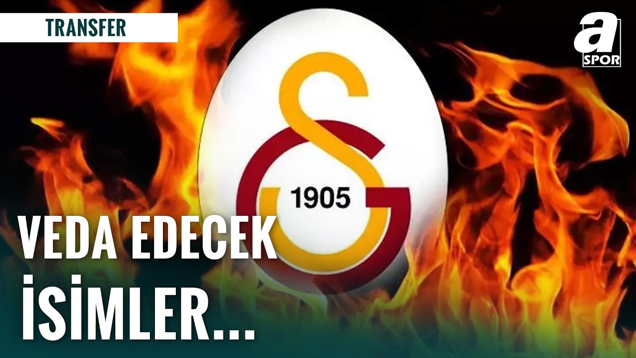 Galatasaray'a Veda Edecek İsimler Belli Mi? İşte Galatasaray'dan Son Sıcak Notlar