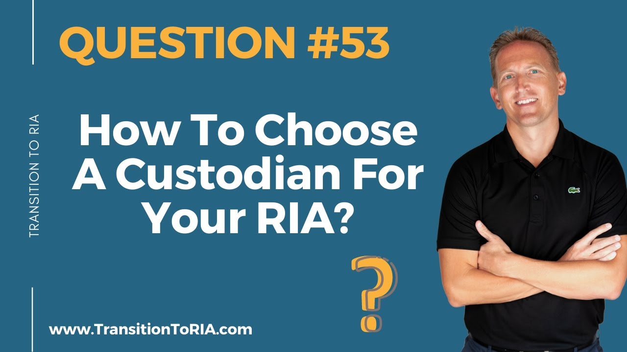 How To Choose A Custodian For Your RIA?