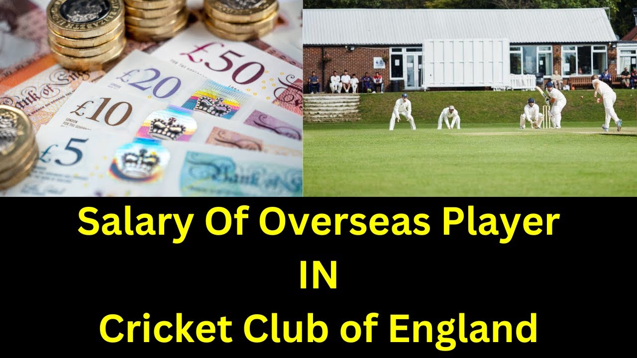 How Much £ Pounds Cricket Club in England Pays to Their Overseas Player