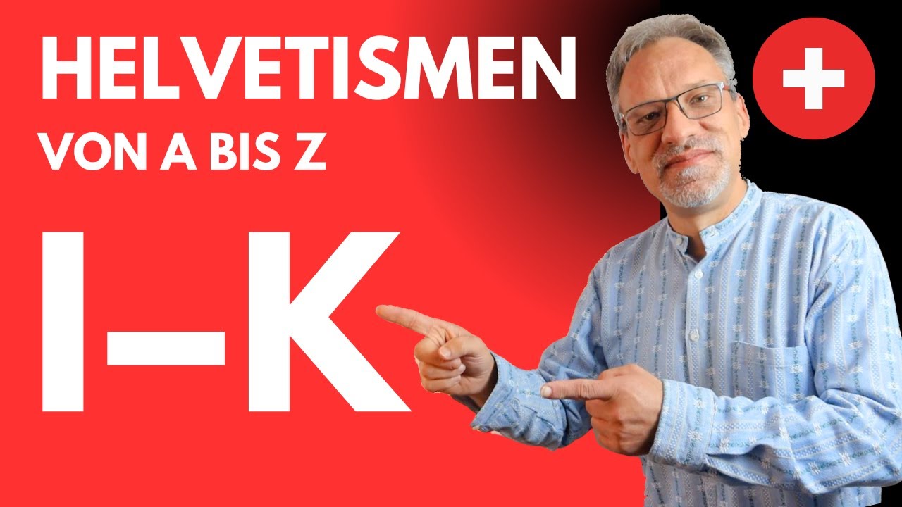 Helvetismen A–Z: I/J/K | Schweizerhochdeutsche Wörter einfach erklärt | Lektor Vogt