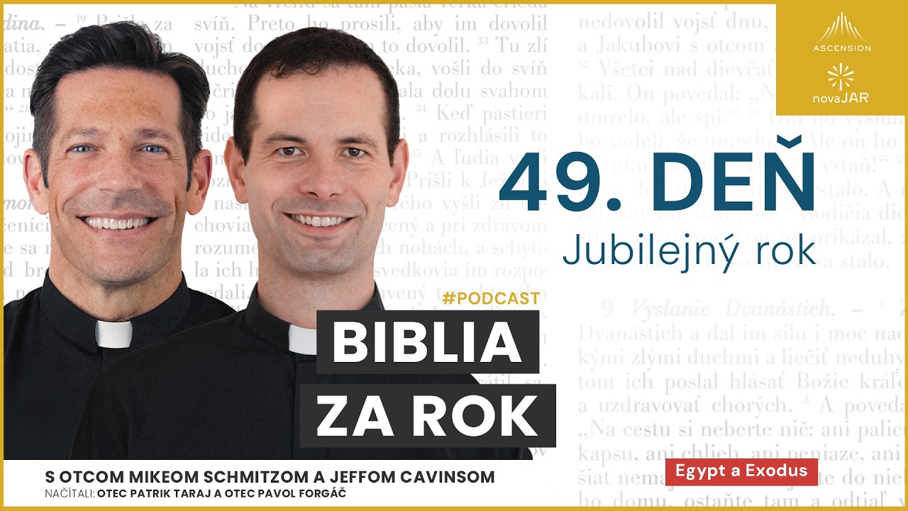 Deň 49: Jubilejný rok — Biblia za rok (s otcom Mikeom Schmitzom)