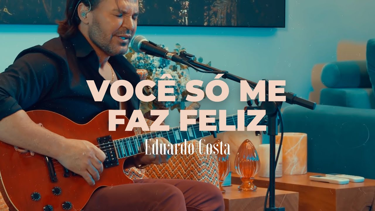 VOCÊ SÓ ME FAZ FELIZ | Eduardo Costa  (#40Tena)