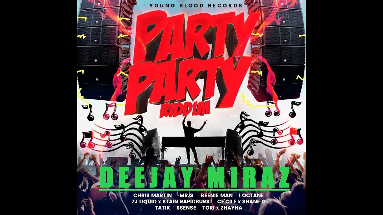 Party Party Riddim Mix (2018) - Deejay Miraz