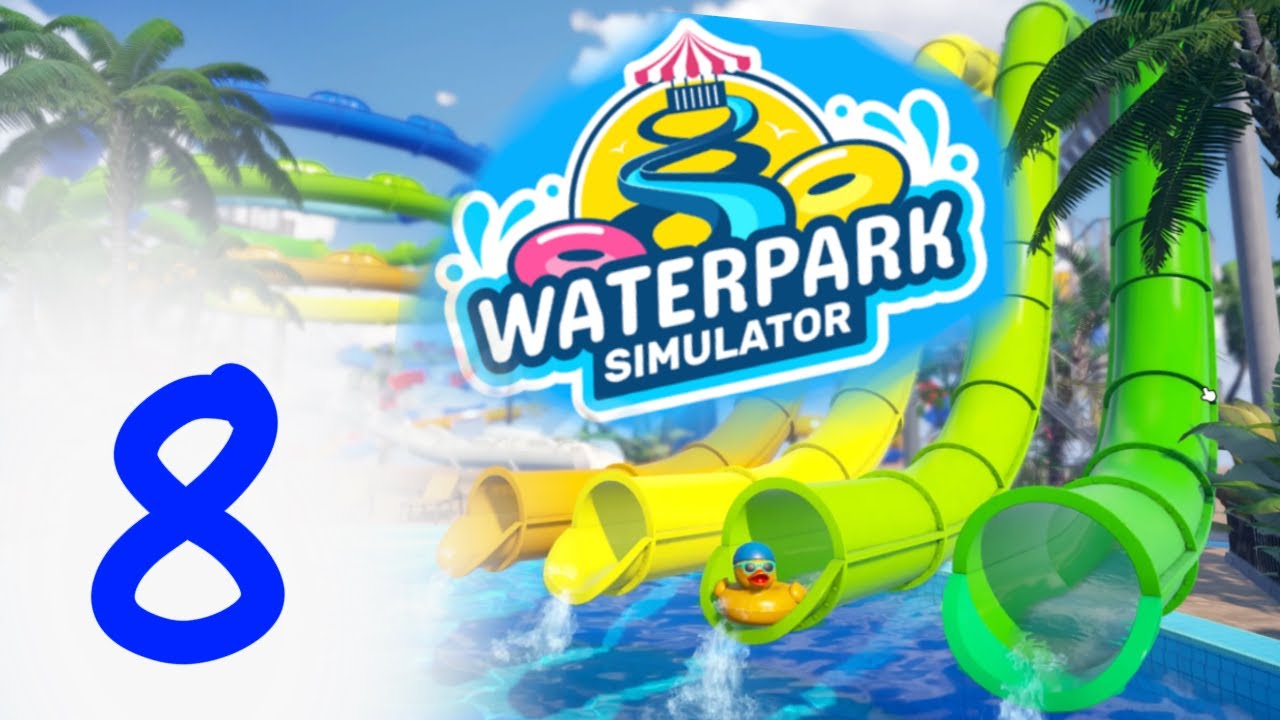 Der Boden wird schickt gemacht - Folge 8 - Wasserpark Simulator