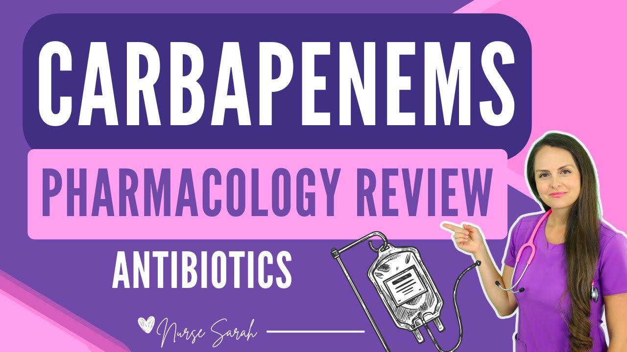 Carbapenems Pharmacology Antibiotics Nursing NCLEX Review (Meropenem, Imipenem)
