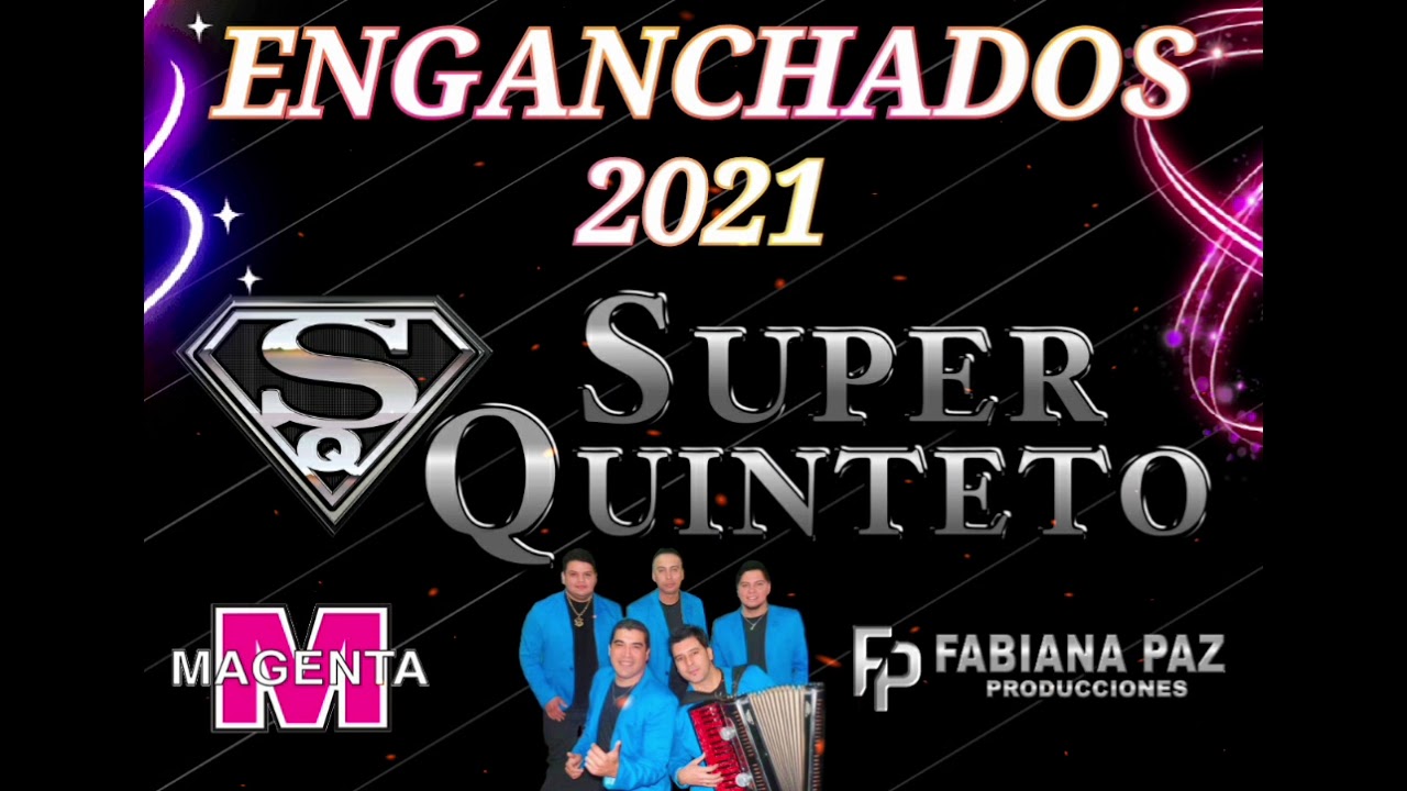 SUPER QUINTETO - ENGANCHADOS 2021