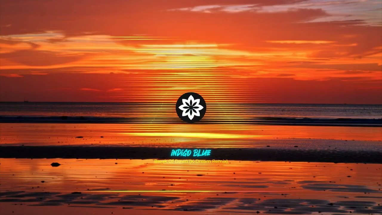 Indigo Blue - 𝘽𝙍𝙀𝘼𝙆 𝙊𝙁 𝘿𝘼𝙒𝙉 (𝙆-𝘿𝙍𝙀𝘼𝙈 𝙍𝙀𝙈𝙄𝙓)