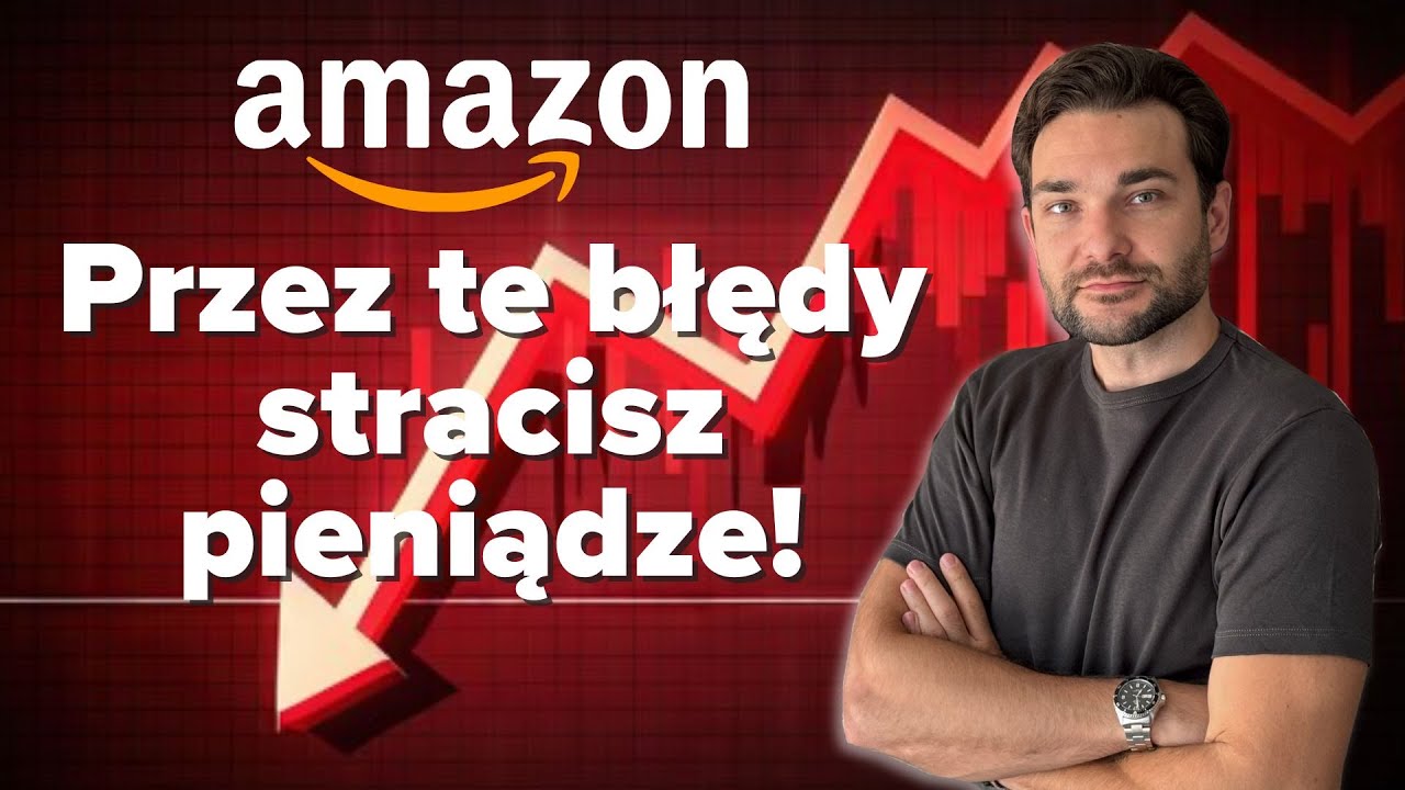 4 Błędy na Amazon FBA Przez Które Stracisz Pieniądze!