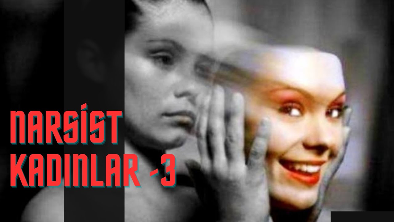 NARSIST KADINLAR-3(NARSIST KADIN CÜMLELERİ)