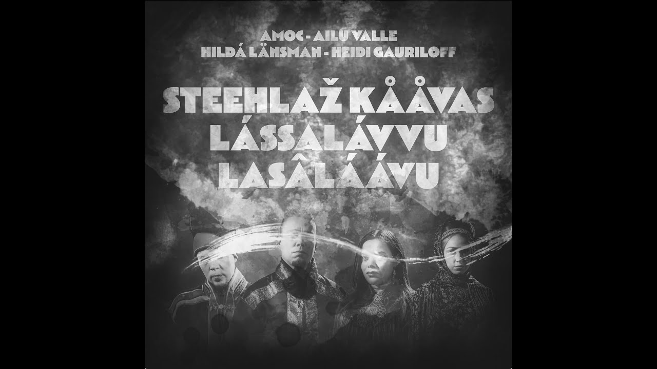 AMOC x Ailu Valle ft. Hildá Länsman & Heidi Gauriloff - Steehlaž kååvas