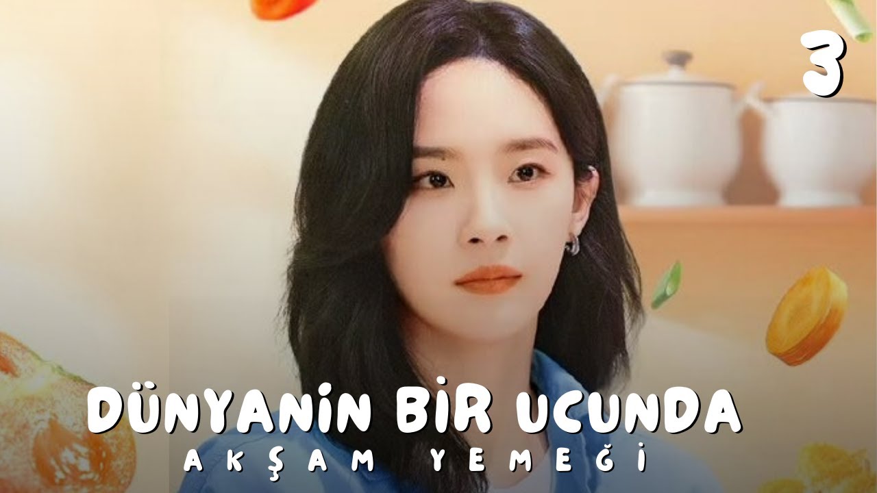 Dünyanın Bir Ucunda Akşam Yemeği  | Bölüm 3 | 世界的角落是晚餐 | The Corner of the World is Dinner