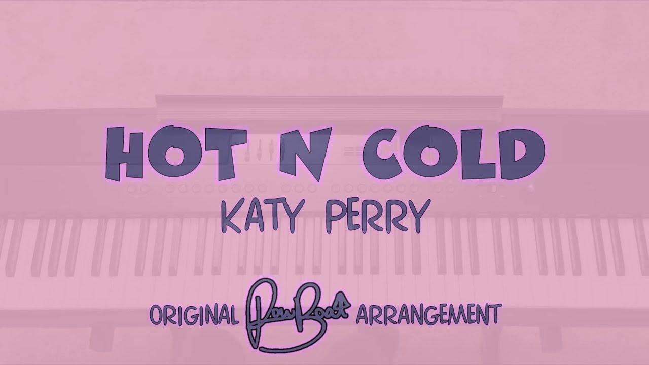 Hot n Cold - Piano Cover with Lyrics