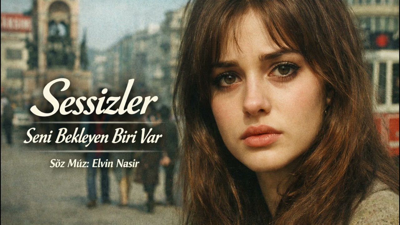 Sessizler - Seni Bekleyen Biri Var (By Elvin Nasir)