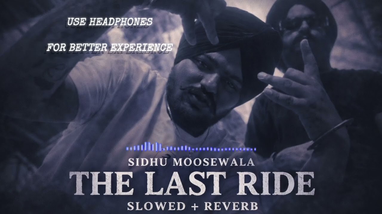 𝐓𝐡𝐞 𝐋𝐚𝐬𝐭 𝐑𝐢𝐝𝐞 – 𝐒𝐢𝐝𝐡𝐮 𝐌𝐨𝐨𝐬𝐞 𝐖𝐚𝐥𝐚 (𝐒𝐥𝐨𝐰𝐞𝐝 + 𝐑𝐞𝐯𝐞𝐫𝐛) 🥀 | 𝐏𝐮𝐧𝐣𝐚𝐛𝐢 𝐒𝐚𝐝 𝐒𝐨𝐧𝐠