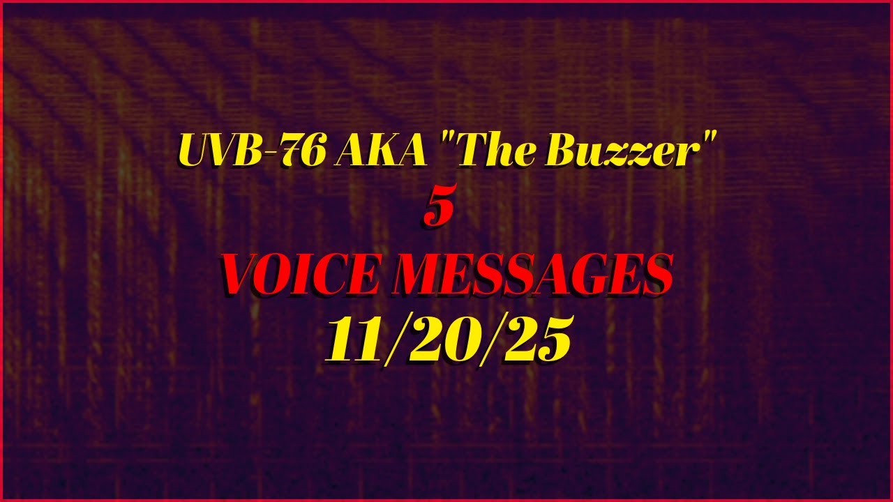 UVB-76/The buzzer 5 voice messages, 11/20/25, (4625khz)