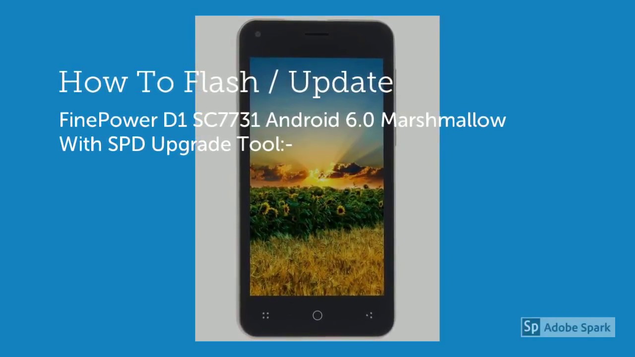 How To Flash / Update FinePower D1 SC7731 Android 6.0 Marshmallow With SPD Upgrade Tool:-
