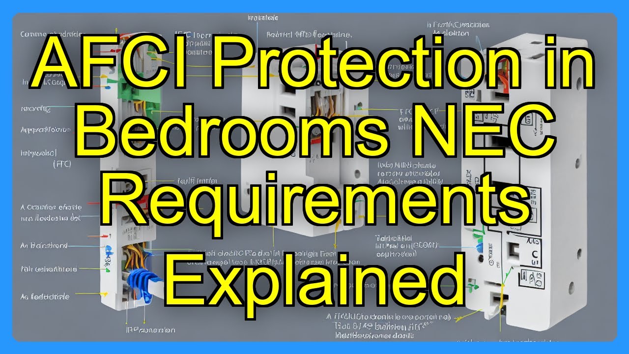 AFCI Protection in Bedrooms NEC Requirements Explained