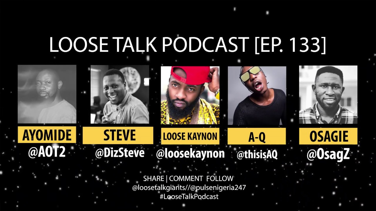 Loose Talk Podcast With A-Q & Loose Kanyon Part 1 | Ep.133 | Pulse TV