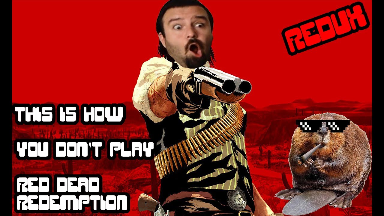 This is How You Don't Play Red Dead Redemption Redux
