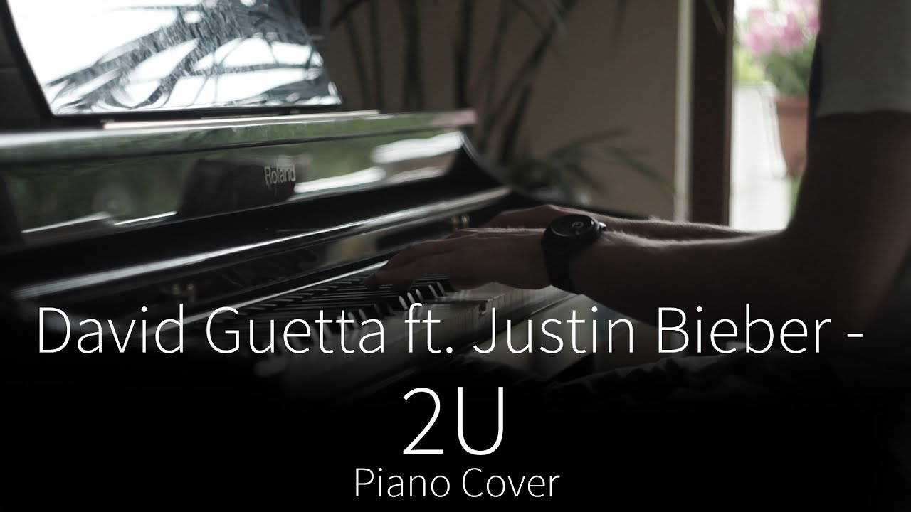 David Guetta feat. Justin Bieber - 2U (Piano Cover)