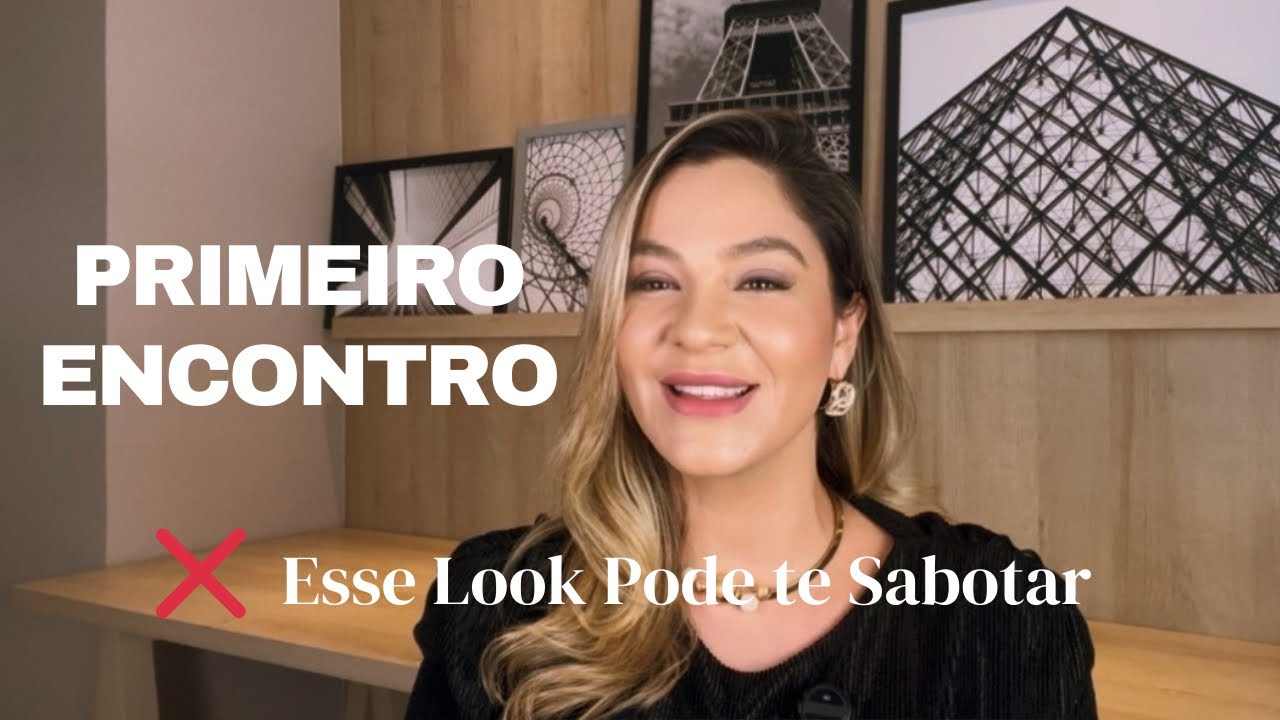 Look de Primeiro Encontro: Esse Erro Pode Te Sabotar 