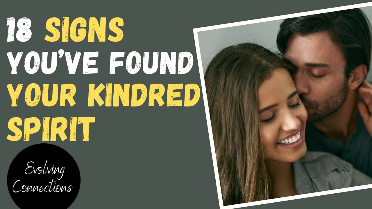 18 SIGNS You've Found Your KINDRED SPIRIT