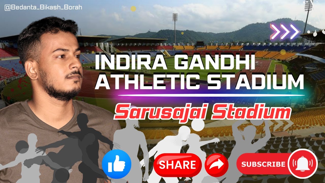 Exploring Sarusajai Sports Complex // Indira Gandhi Athletic Stadium // Guwahati // Assam 2024