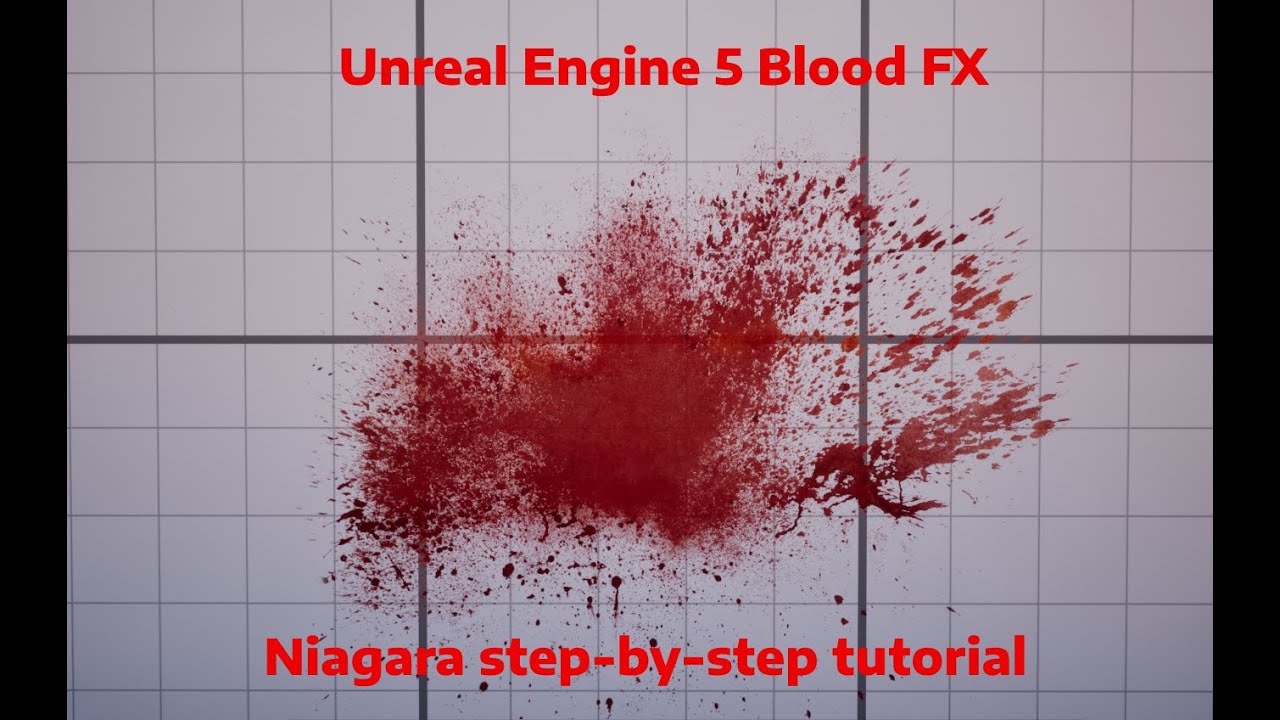 Niagara Blood FX in Unreal Engine 5 &ndash; UE5 Splatter & Stain Tutorial